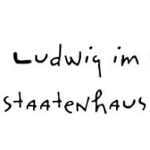 Ludwig im Staatenhaus