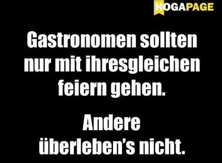 Gastronomen sollten nur mit ihresgleichen feiern gehen. Andere überleben’s nicht