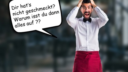 Kellnerspruch: Dir hat's nicht geschmeckt? Warum isst du dann alles auf`??