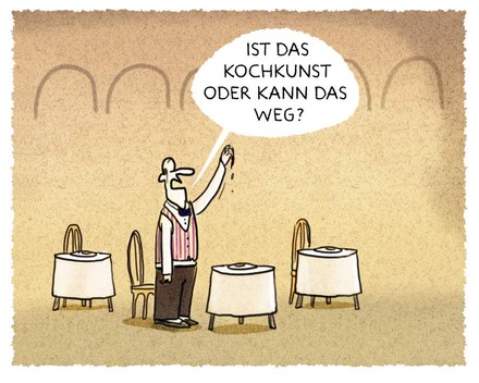 Kellner sagt: Ist das Kochkunst oder kann das weg?