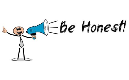 Be honest